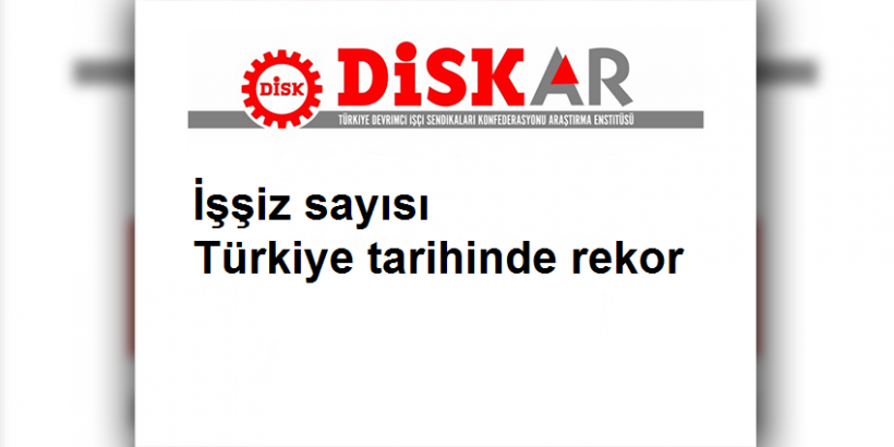 DİSK-AR: İşsizler ordusu 7.1 milyona çıktı