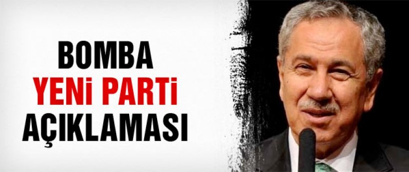Eski Başbakan Yardımcısı  Bülent Arınç'tan yeni parti açıklaması