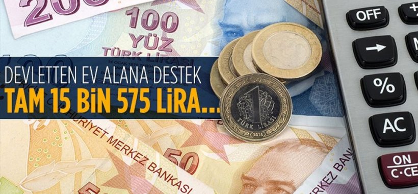 İlk kez ev sahibi olacaklar Devletten ilk evini alana 15 bin lira