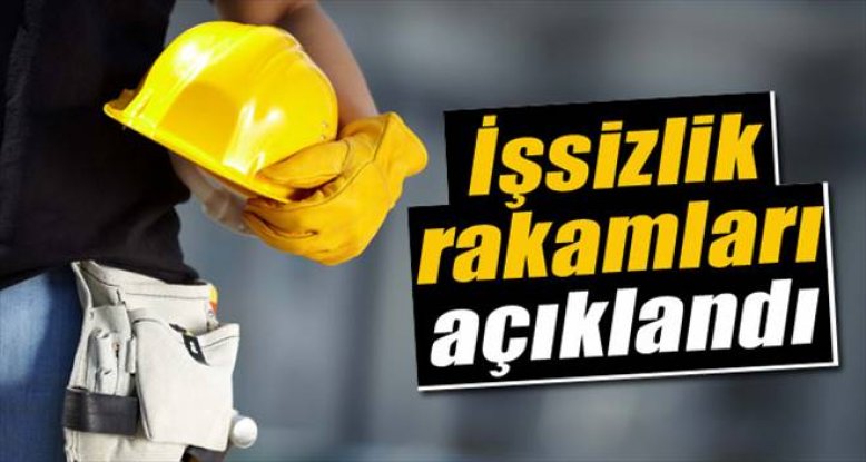 İşsizlik rakamları açıklandı