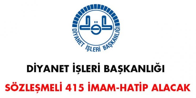 Diyanet İşleri Başkanlığı sözleşmeli 415 imam-hatip alacak