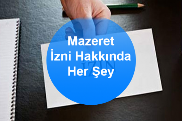 İşçiler Ücretli Mazeret İzni İzinleri Nedir ? Nasıl Alınır? Neleri Kapsar?