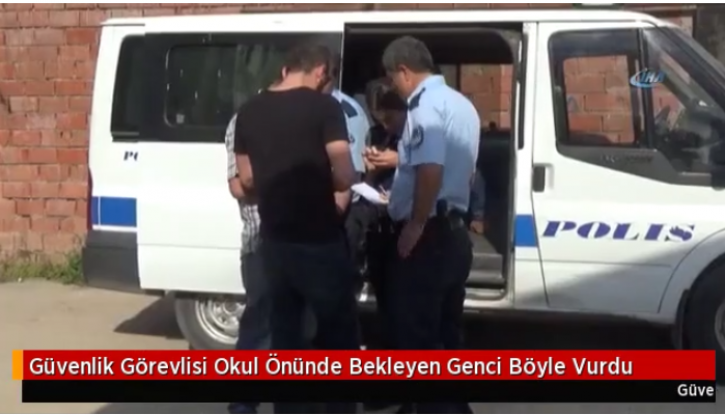 Özel Güvenlik görevlisi okul önündeki genci vurdu