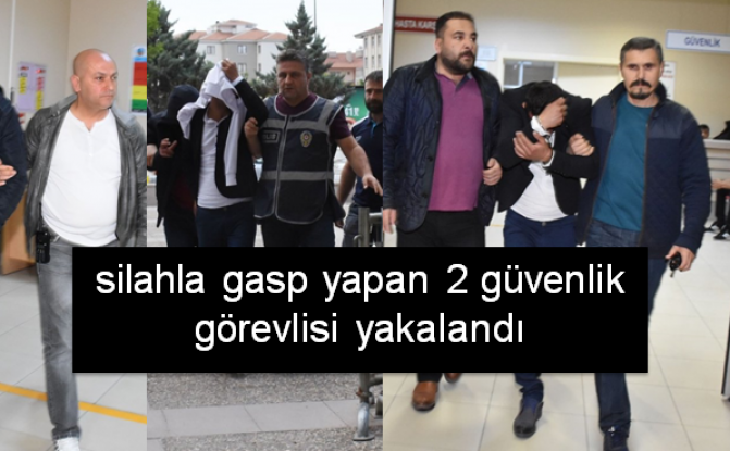 silahla gasp yapan 2 güvenlik görevlisi yakalandı