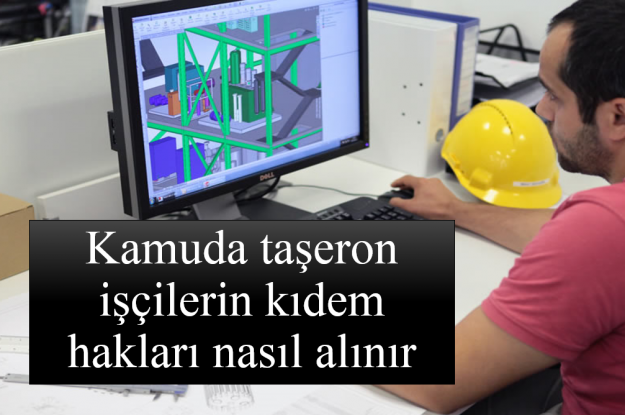 Kamuda taşeron işçilerin kıdem hakları nasıl alınır 