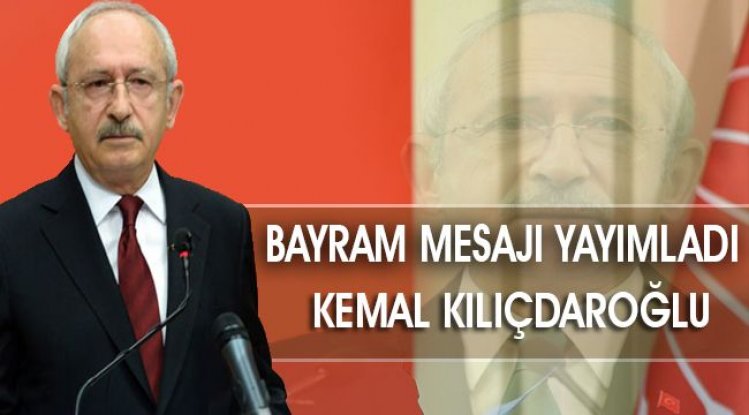 Kılıçdaroğlu'dan bayram mesajı