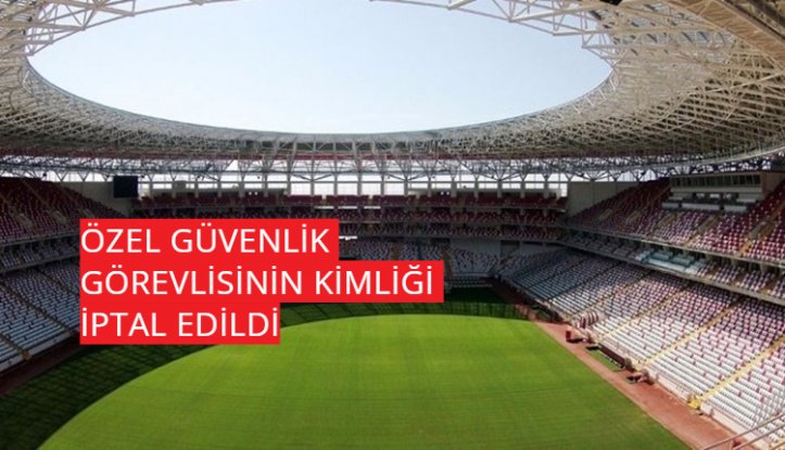 Özel Güvenlik Görevlisinin Kimliği İptal Edildi