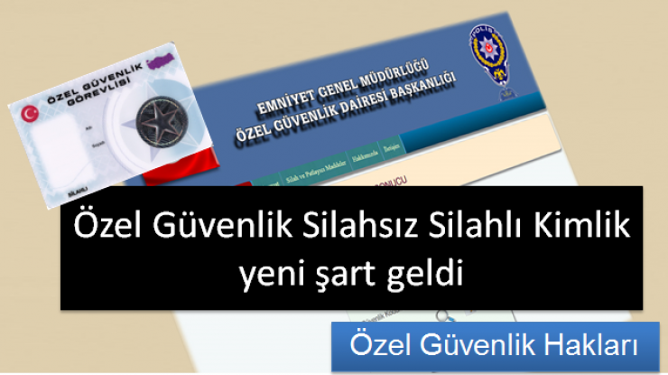 Özel güvenlik Silahsız /silahlı Kimlik Yenilemede yeni şart geldi 