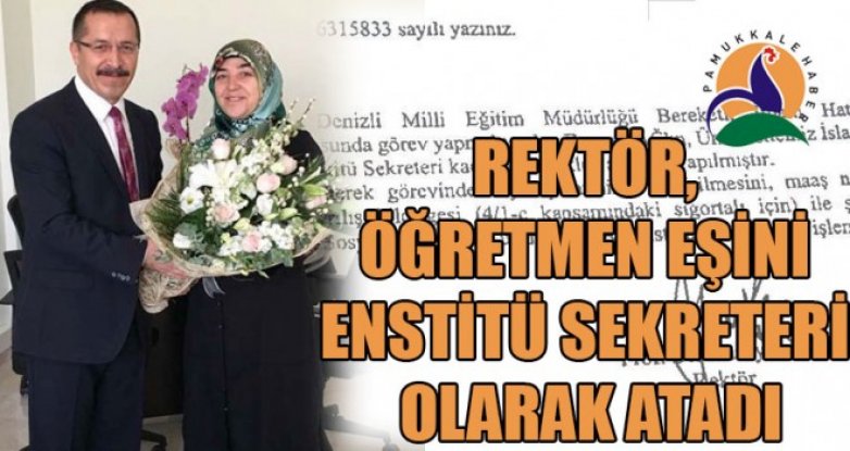 Rektör, öğretmen eşini Enstitü Sekreteri olarak atadı