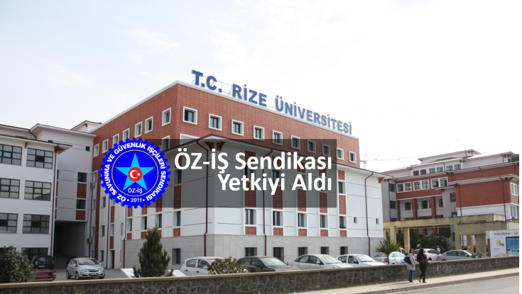 Rize Recep Tayyip Erdoğan Üniversitesinde Hak-iş Bağlı  ÖZ-İŞ Sendikası Yetkiyi Aldı