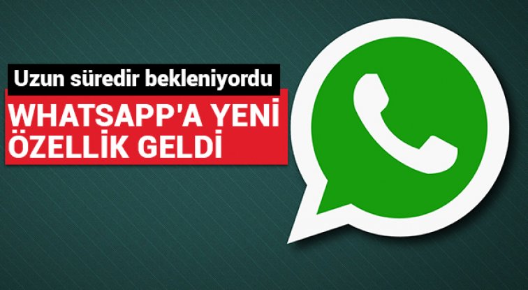 WhatsApp’ın yeni özelliği yine bir sorunu çözecek