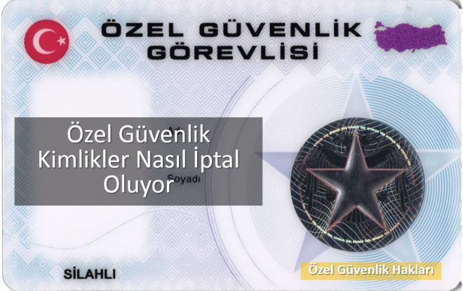 Kimler özel güvenlik görevlisi olabilir ve hangi hallerde kimlik iptal edilir?