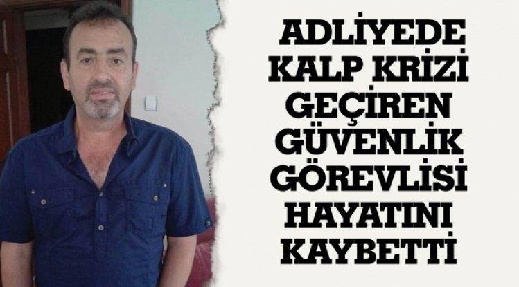 Özel Güvenlik Görevlisi Hayatını Kaybetti