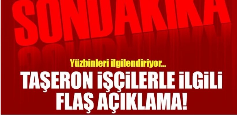  Başbakan'dan flaş taşeron açıklaması!