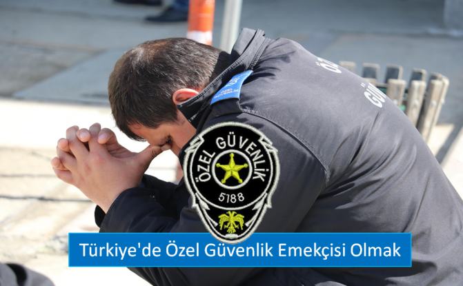  özel güvenlik emekçisi olmak