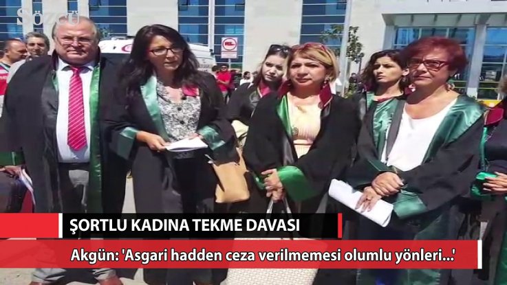 Şortlu kadına tekme davasında karar Özel güvenlik görevlisine  3 yıl 10 ay hapis cezası verildi