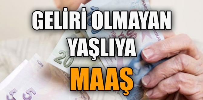 Aylıksız yaşlı kalmayacak