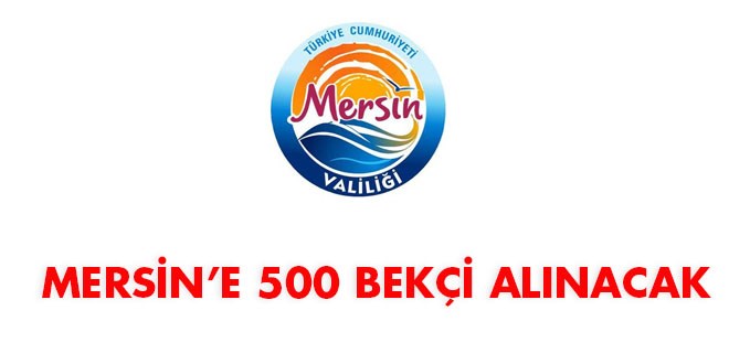 Mersin İlçe Kamymakamlıkları Çarşı ve Mahalle Bekçisi i Alım İlanı