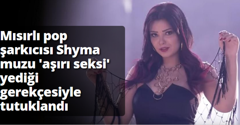 Mısırlı pop şarkıcısı Shyma muzu 'aşırı seksi' yediği gerekçesiyle tutuklandı