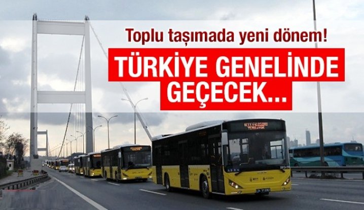 Türkiye Genelinde Toplu Taşımalarda Tek Kart Sistemine Geçilecek