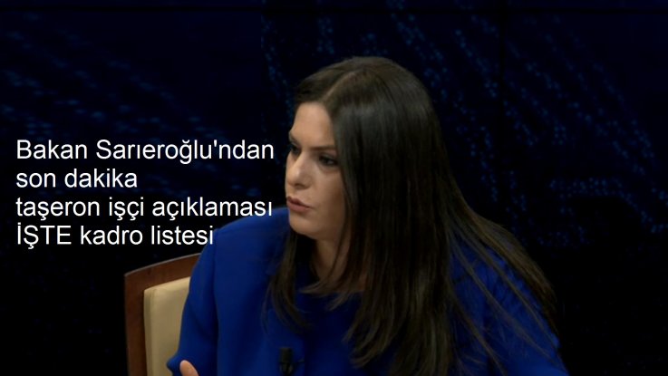 Bakan Sarıeroğlu'ndan son dakika taşeron işçi açıklaması İŞTE kadro listesi 