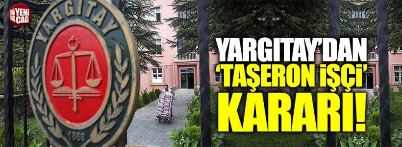 Yargıtay'dan 'taşeron işçi' kararı