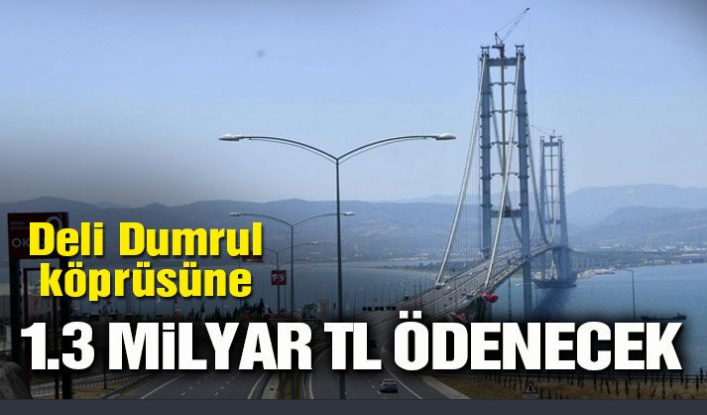 Geçmeyen araçlara 1.3 milyar TL ödenecek