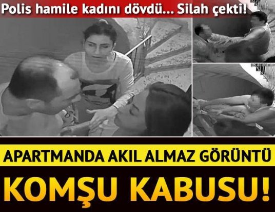 Polis apartmanda silah çekti, hamile kadın dehşeti yaşadı!