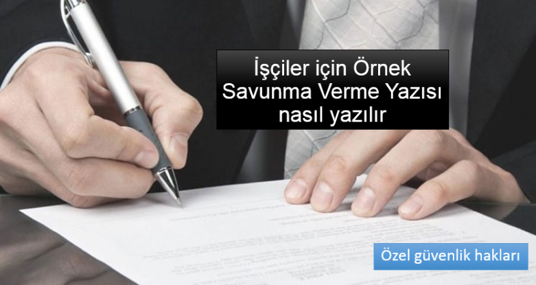 İşçiler için Örnek Savunma Verme Yazısı  nasıl yazılır ?