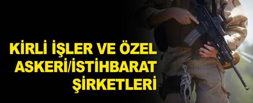 Kirli işler ve özel askeri/istihbarat şirketleri