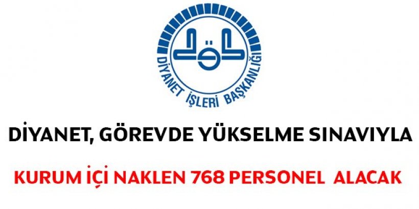 Diyanet, Görevde Yükselme Sınavıyla kurum içi naklen 768 personel alacak