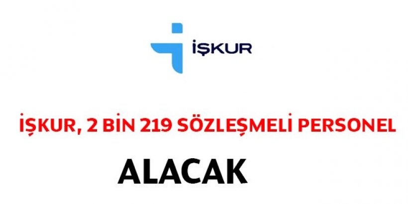 İŞKUR, 2 bin 219 sözleşmeli personel alacak