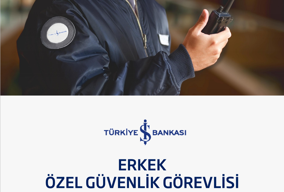 İş Bankası Güvenlik Görevlisi Alımı Yapacak  