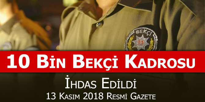 EGM'ye 10 bin yeni bekçi kadrosu ihdas edildi