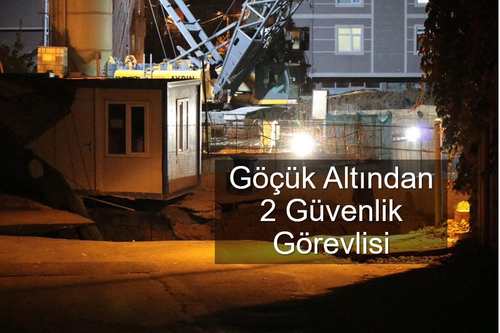 Göçük altından 2 güvenlik görevlilerinden 1 sine ulaşıldı 