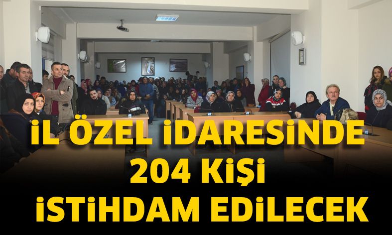 İl Özel İdaresinde 204 kişi istihdam edilecek