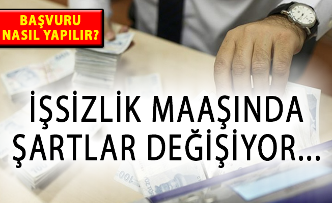 İşsizlik Maaşı Almak İçin Aranan Şartlarda Değişik Yapılıyor