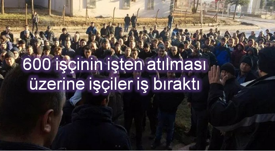 Kütahya’da 600 işçinin işten atılması üzerine işçiler iş bıraktı