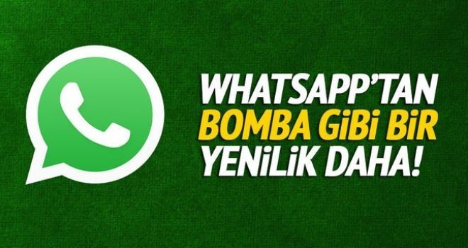 WhatsApp'tan bomba yenilik