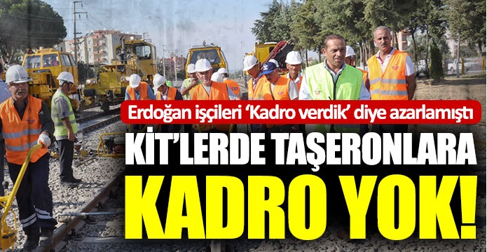 KİT’lerde taşeronlara kadro yok