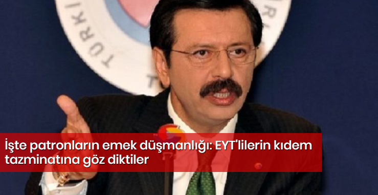  Patronların emek düşmanlığı: EYT'lilerin kıdem tazminatına göz diktiler