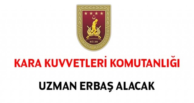 Kara Kuvvetleri Komutanlığı Uzman Erbaş Alacak