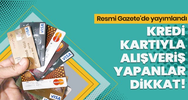 Kredi kartı asgari ödemelerinde değişikliğe gidildi