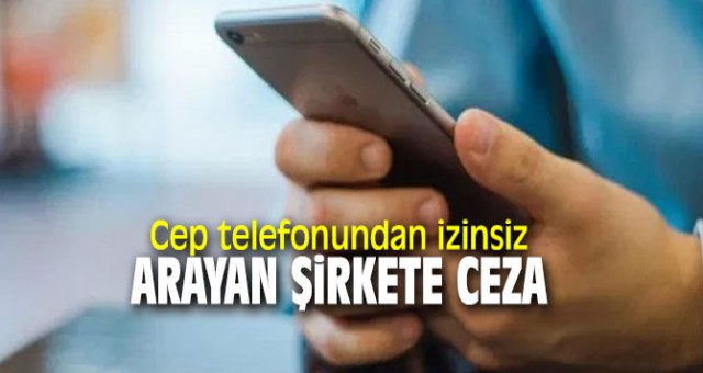 Telefonundan aranan vatandaş şikayet etti! O reklama şok ceza.