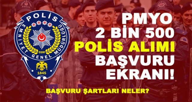 EGM polis alım kılavuzu, son başvuru tarihi nedir? 2019 PMYO lise mezunu polis alımı başvuru şartları neler?.