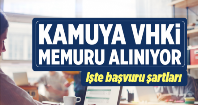 VHKİ Memur Alımı İçin Yeni İlan: KPSS ve Öğrenim Şartı