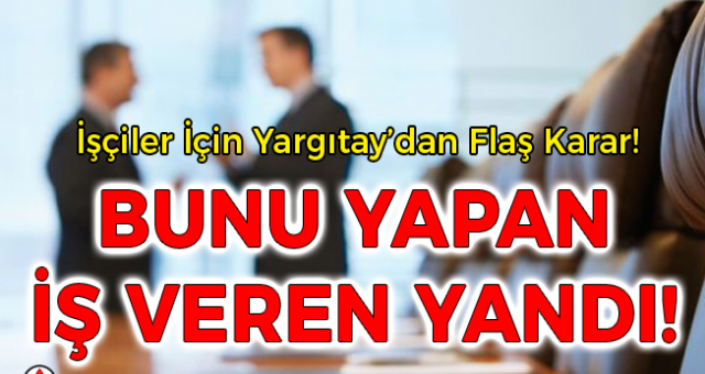 Yargıtay'dan o işçilere müjde! Flaş tazminat kararı