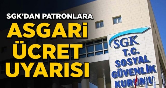 Patronlara asgari ücret uyarısı