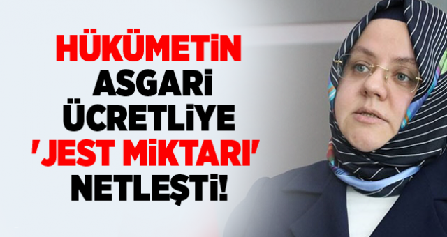 Hükümetin asgari ücretliye 'jest miktarı' netleşti