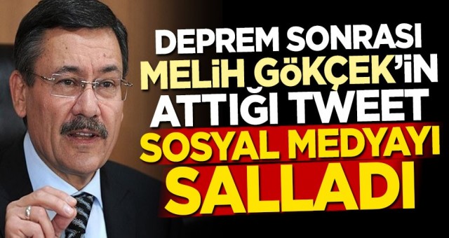 Melih Gökçek'in deprem sonrası paylaşımı tepki çekti